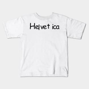 Helvica Sans! Kids T-Shirt